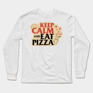 Keep Calm and Eat Pizza Long Sleeve T-Shirt